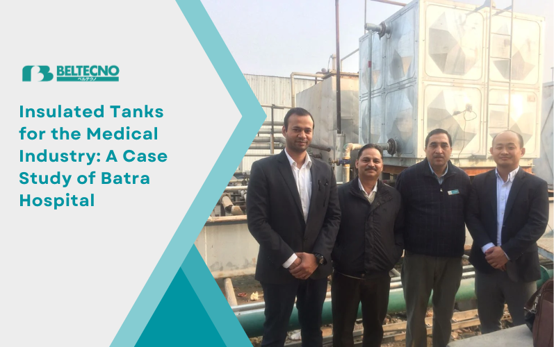 Insulated Tanks For Medical Industry A Case Study Of Batra Hospital